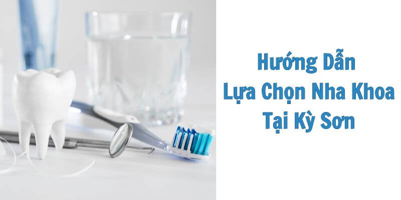 Tìm hiểu nha khoa ở Kỳ Sơn