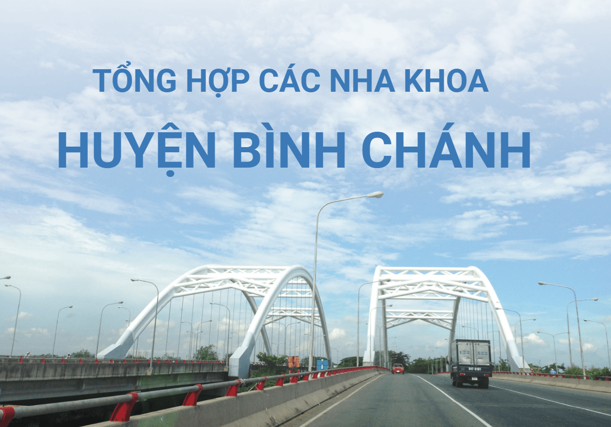 Các nha khoa ở huyện Bình Chánh hiện nay rất đa dạng về quy mô, dịch vụ và mức giá